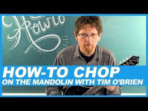 How-To Chop On The Mandolin With Tim O'Brien