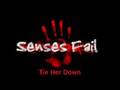 Senses Fail - Tie Her Down