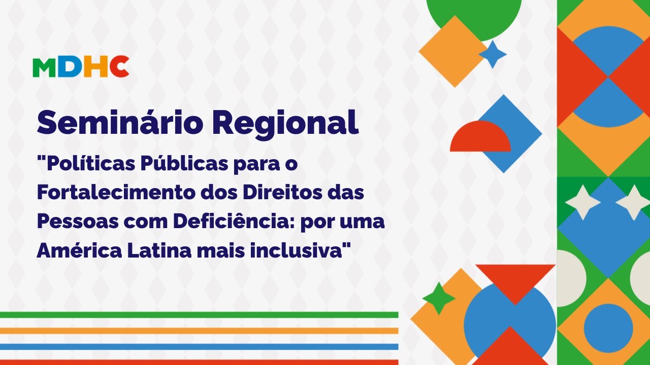 🎥🔴Seminário Regional  - Direitos das  Pessoas com Deficiência por uma América Latina mais inclusiva