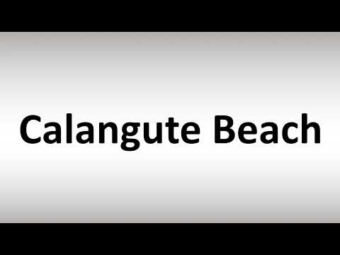 How to Pronounce Calangute Beach