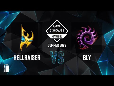 SC2 - Hellraiser vs. Bly - ESL SC2 Masters: Summer 2023 Europe Regionals - Swiss Round 4