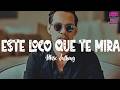 Marc Anthony - Este Loco Que Te Mira (Letra)