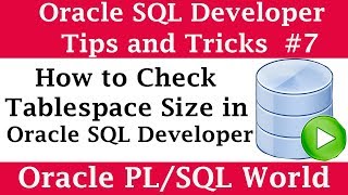 How to Check Tablespace Size in SQL Developer | Oracle SQL Developer Tips and Tricks
