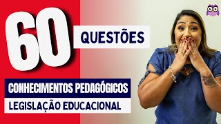 60 QUESTÕES COMENTADAS DE CONHECIMENTOS PEDAGÓGIGOS E LEGISLAÇÃO EDUCACIONAL