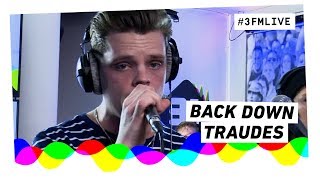 Traudes - Back Down (3fm Talent) video