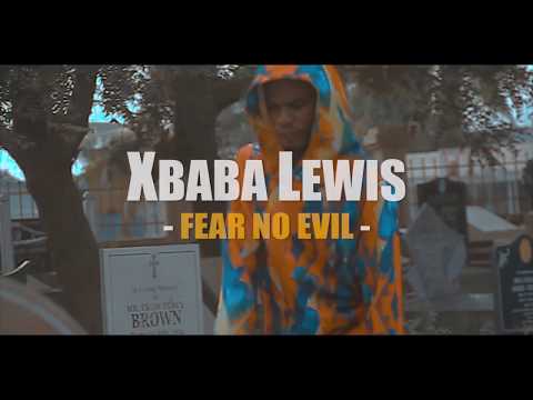 Xbaba Lewis - Fear No Evil (Official Video)