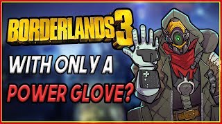 Can You Beat Borderlands 3 With A Nintendo Power Glove?