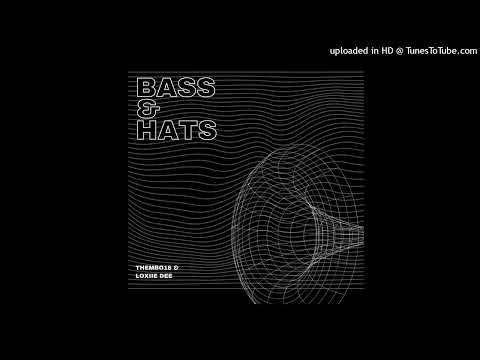 Bass&Hats - Thembo18 & LoxiieDee