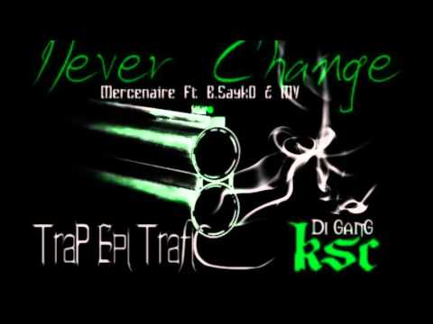Mercenaire NEVER CHANGE Ft Black'Sayko & Mv Kid ink Instrumental