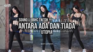 Download lagu DJ ANTARA ADA DAN TIADA - UTOPIA X DROP BBHC 2K25 mp3