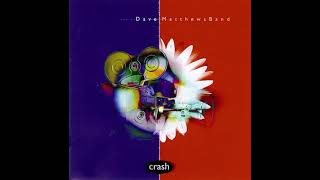 Dave Matthews Band - Crash Into Me