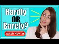 Hardly Or Barely? What’s the Difference?
