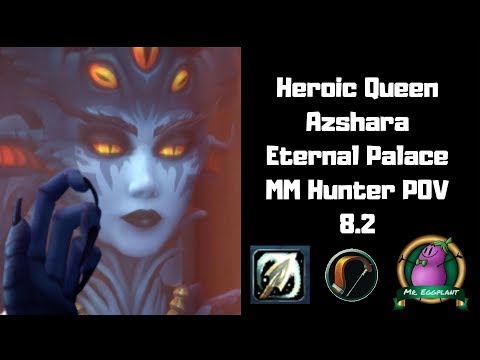Queen Azshara | Heroic Eternal Palace | MM Hunter POV Unerring Vision 8.2