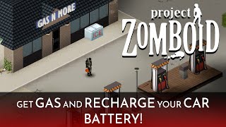 #2 Project Zomboid:  How to get GAS and RECHARGE CAR BATTERIES | Beginner