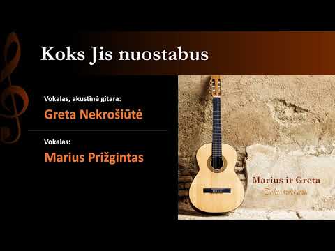 Greta Nekrošiūtė ir Marius Prižgintas - Koks Jis nuostabus