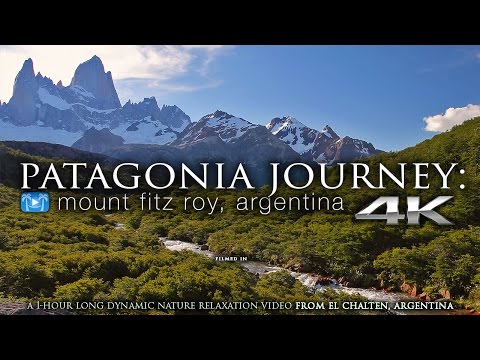 4K PATAGONIA JOURNEY (+music): Mount Fitz Roy, Argentina 1 HR Nature Relaxation™ Experience