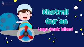 Download lagu Khotmil Qur'an Lagu Anak Islami terpopuler 2022 mp3
