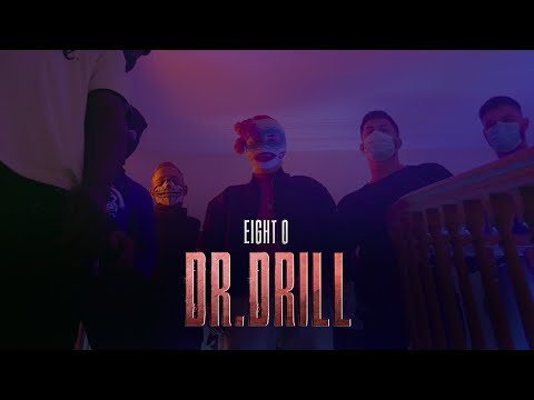 EIGHT O - DR. DRILL (prod. by Kela) | Official 4K Video