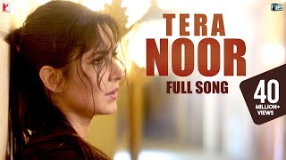 Video thumbnail of "Tera Noor | Full Song | Tiger Zinda Hai | Katrina Kaif, Salman Khan | Jyoti Nooran, Vishal & Shekhar"
