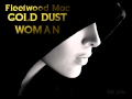 Fleetwood Mac - Gold Dust Woman (album version)