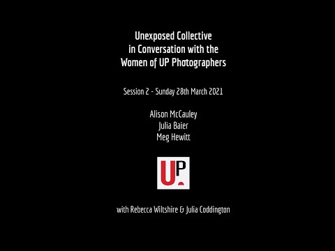 Unexposed Collective in Conversation with the Women of UP Photographers - Session 2
