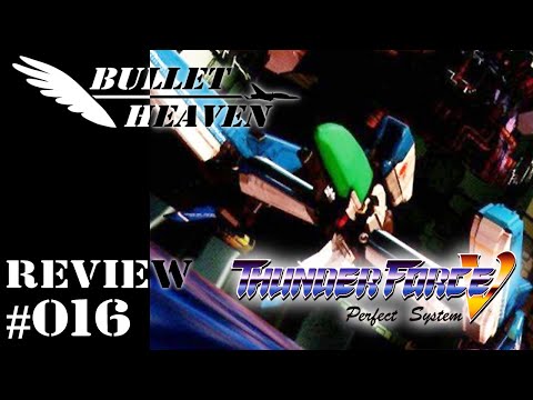Bullet Heaven #016 - Thunder Force V: Perfect System [PSone]