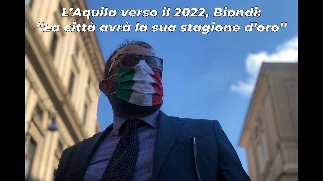 L’Aquila verso il 2022, Biondi: “La città avrà la sua stagione d’oro”