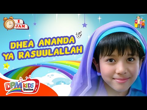 VIDEO ANAK 1 JAM - Ya RasulAllah | Lagu Anak : Dhea Ananda