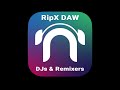 Video 5: RipX DAW & DAW PRO for DJs & Remixers