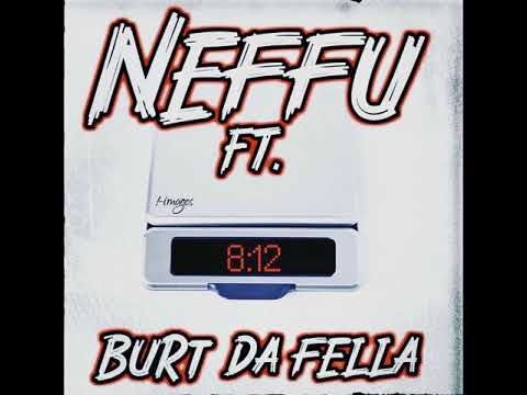 Neffu ft. Burt Da Fella - 8-12
