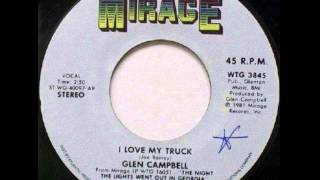 Glen Campbell ~ I Love My Truck