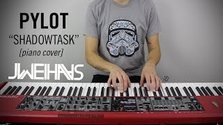 PYLOT - Shadowtask (Jonah Wei-Haas Piano Cover)