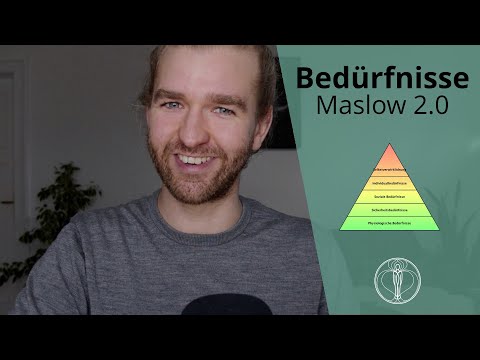 Was sind Grundbedürfnisse? -  Bedürfnispyramide nach Maslow - neu gedacht
