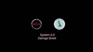 SYSTEM A D -  Daringa Street