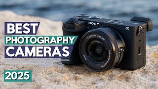 Best Camera For Photography 2025 | Top 6 Best Photography Cameras (Buying Guide)