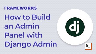 How to Build an Admin Panel with Django Admin