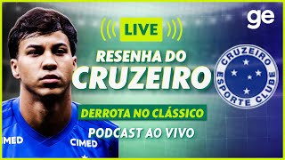 AO VIVO! GE CRUZEIRO ANALISA CLÁSSICO CONTRA O ATLÉTICO-MG PELO MINEIRO #podcast | ge.globo