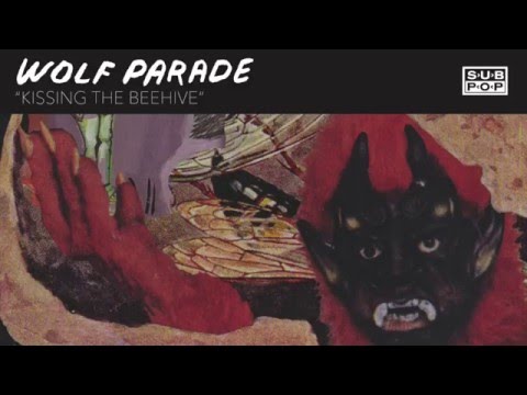 Wolf Parade - Kissing the Beehive