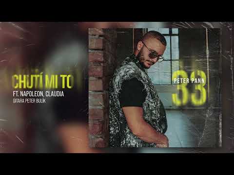 Peter Pann ft. Napoleon, Claudia - CHUTÍ MI TO /OFFICIAL AUDIO/