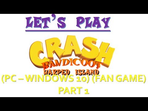 Let's Play Crash Bandicoot : Warped Island (PC - WINDOWS 10) (2017) (P1) (FAN GAME)