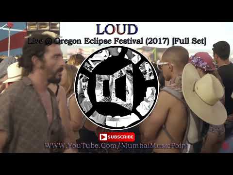 LOUD – Live @ Oregon Eclipse Festival (2017)
