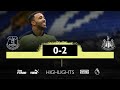 Everton 0 Newcastle United 2 | Premier League Highlights