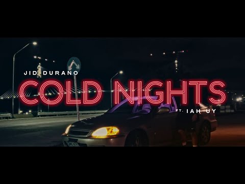 Jid Durano - Cold Nights ft. Iah Uy (Official Music Video)