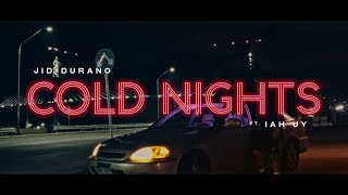 Jid Durano - Cold Nights ft. Iah Uy (Official Music Video)