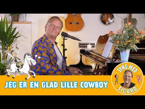 Jeg er en glad lille cowboy I Syng med Sigurd I Sigurd Barrett