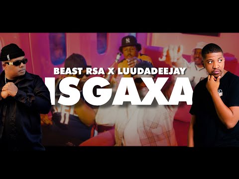 BEAST RSA x LuuDadeejay - ISGAXA (Official Music Video)