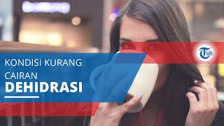 Dehidrasi, Kondisi Kehilangan Cairan pada Tubuh secara Keseluruhan