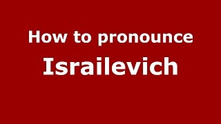 How to pronounce Israilevich