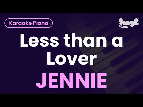 JENNIE - Less Than a Lover (Piano Karaoke)