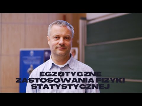 Bliżej Nauki: Egzotyczne zastosowania fizyki statystycznej - prof. dr. hab. Bartłomiej Dybiec